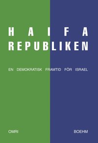 bokomslag Haifarepubliken : en demokratisk framtid för Israel