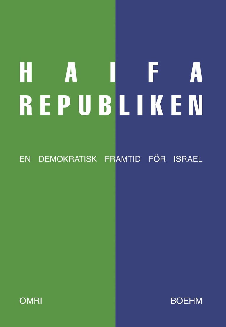 Haifarepubliken : en demokratisk framtid för Israel 1