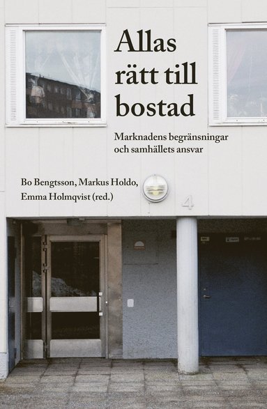 bokomslag Allas rätt till bostad. Marknadens begränsningar och samhällets ansvar