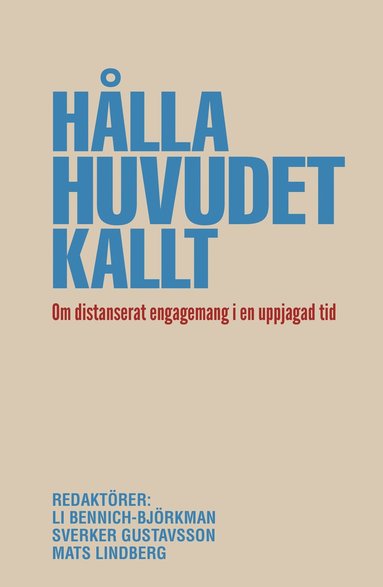 bokomslag Hålla huvudet kallt. Om distanserat engagemang i en uppjagad tid