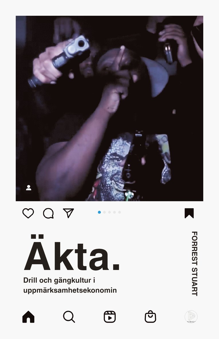 Äkta : drill och gängkultur i uppmärksamhetsekonomin