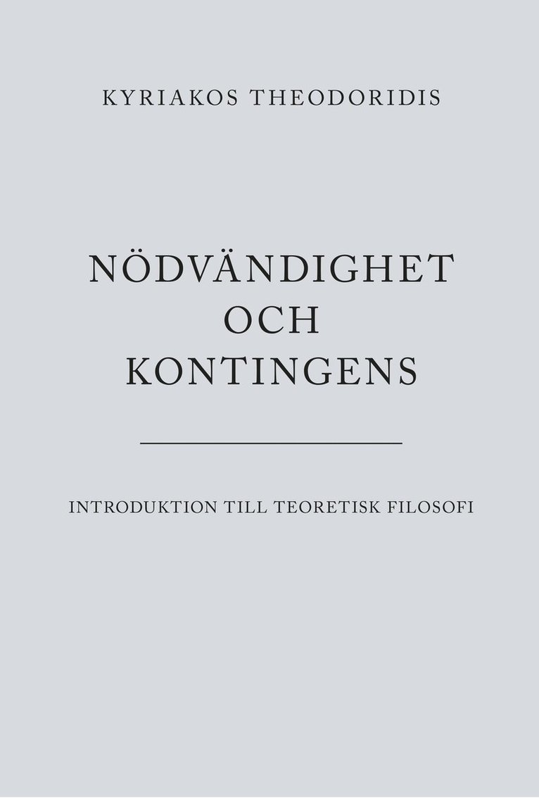 Kyriakos Theodoridis - Nödvändighet och kontingens : introduktion till teoretisk filosofi, Häftad
