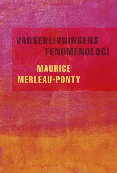 Maurice Merleau-Ponty - Varseblivningens fenomenologi, Häftad