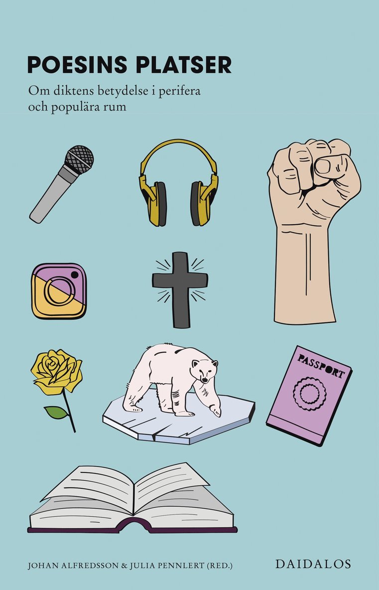 Poesins platser : om diktens betydelse i perifera och populära rum, Häftad
