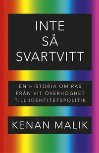 bokomslag Inte så svartvitt : en historia om ras från vit överhöghet till identitetspolitik