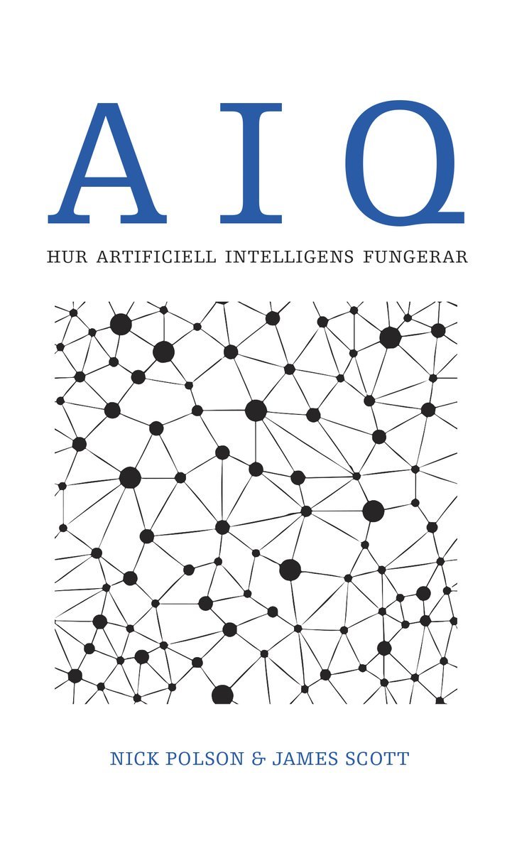 Nick Polson, James Scott - AIQ. Hur artificiell intelligens fungerar, Häftad