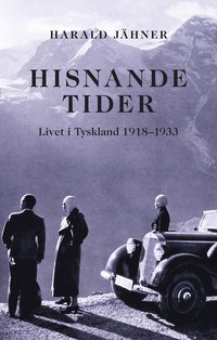 bokomslag Hisnande tider : livet i Tyskland 1918–1933