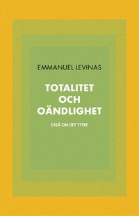 bokomslag Totalitet och oändlighet : en essä om det yttre