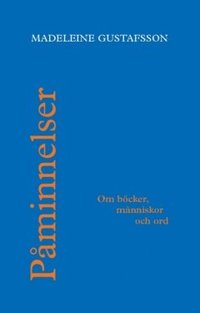 bokomslag Påminnelser : om böcker, människor och ord