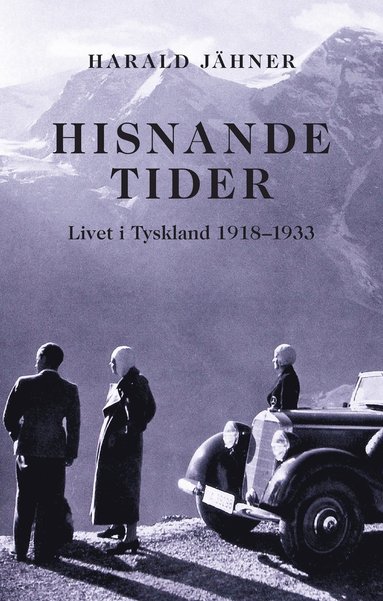 bokomslag Hisnande tider. Livet i Tyskland 1918-1933