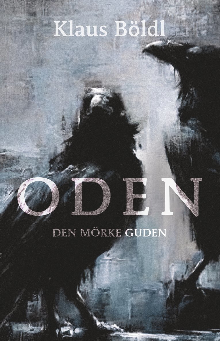 Klaus Böldl - Oden : den mörke guden, Inbunden