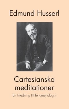 Edmund Husserl - Cartesianska meditationer : en inledning till fenomenologin, Häftad