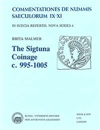 Brita Malmer - The Sigtuna coinage c. 995-1005, Inbunden