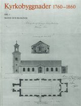 Kyrkobyggnader 1760-1860 : Del 1. Skåne och Blekinge 1