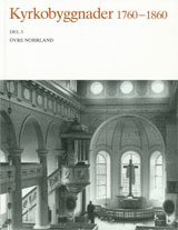 bokomslag Kyrkobyggnader 1760-1860 : Del 3. Övre Norrland