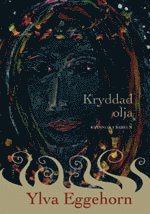 Ylva Eggehorn - Kryddad olja : kvinnor i Bibeln, Inbunden