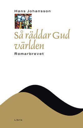 bokomslag Så räddar gud världen : Romarbrevet