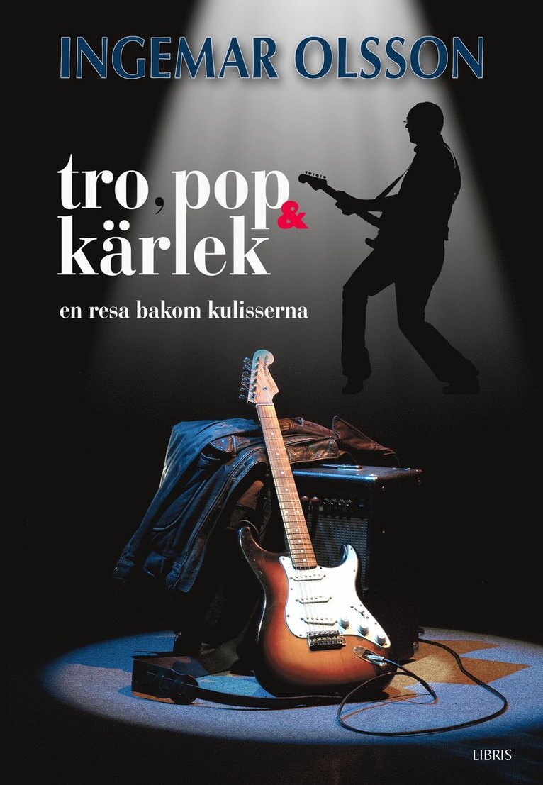 Ingemar Olsson - Tro, pop och kärlek, Inbunden