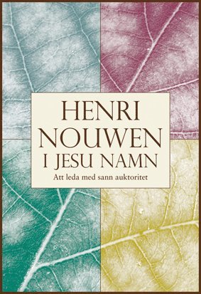 Henri Nouwen - I Jesu namn : att leda med sann auktoritet, Kartonnage