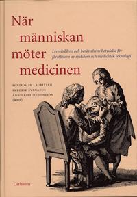 bokomslag När människan möter medicinen : livsvärldens och berättelsens betydelse för förståelsen av sjukdom och medicinsk teknologi