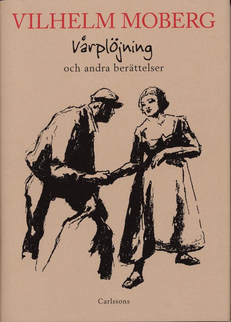 Vilhelm Moberg - Vårplöjning och andra berättelser, Inbunden