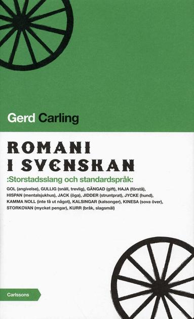 Gerd Carling - Romani i svenskan : storstadsslang och standardspråk, Inbunden