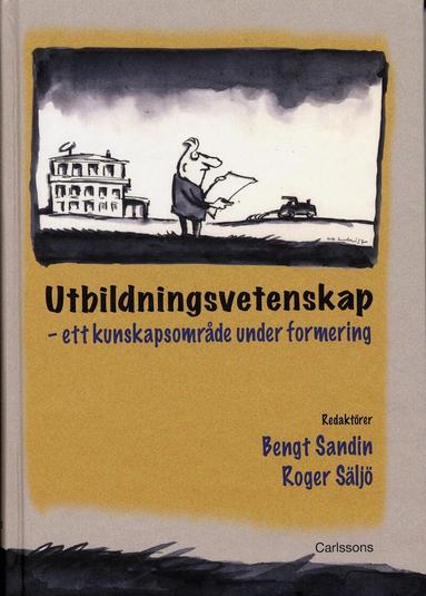 Bengt Sandin, Roger Säljö - Utbildningsvetenskap : ett kunskapsområde under formering, Inbunden