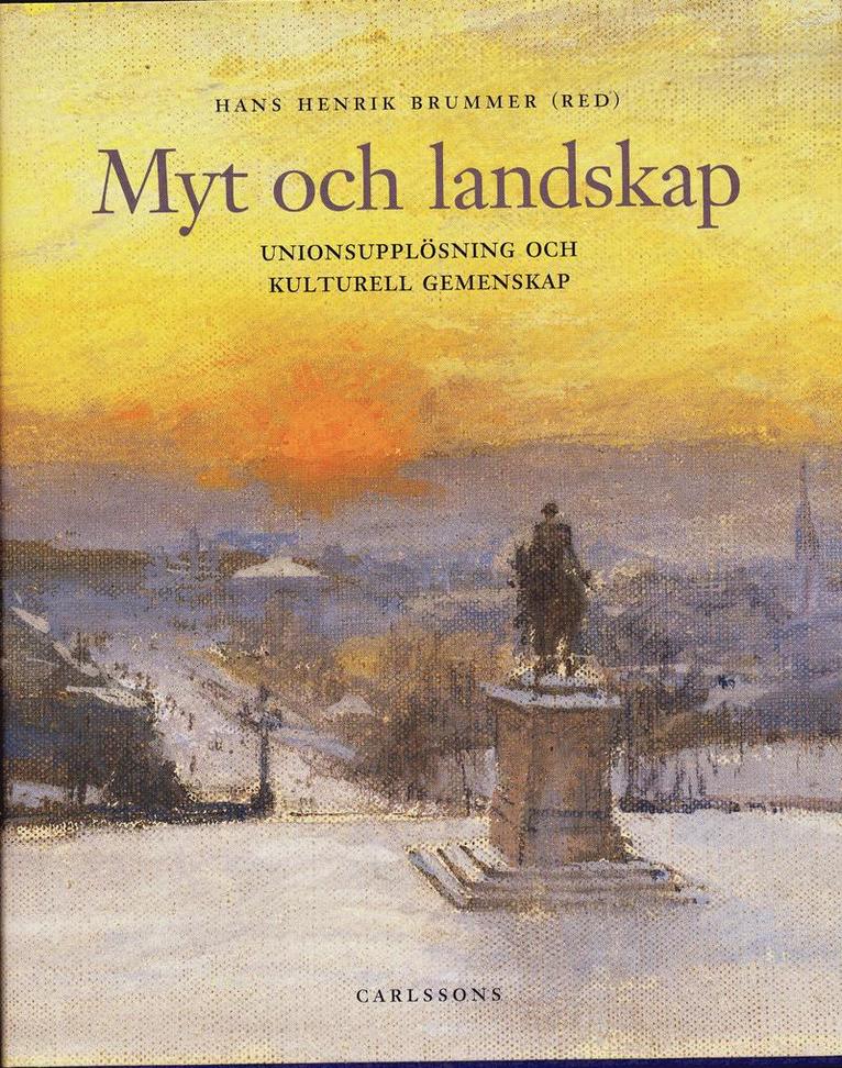 Hans Henrik Brummer, Bo Grandien, Thomas Björk, Torbjörn Nilsson, Prins Eugens Waldemarsudde - Myt och landskap : unionsupplösning och kulturell gemenskap, Inbunden