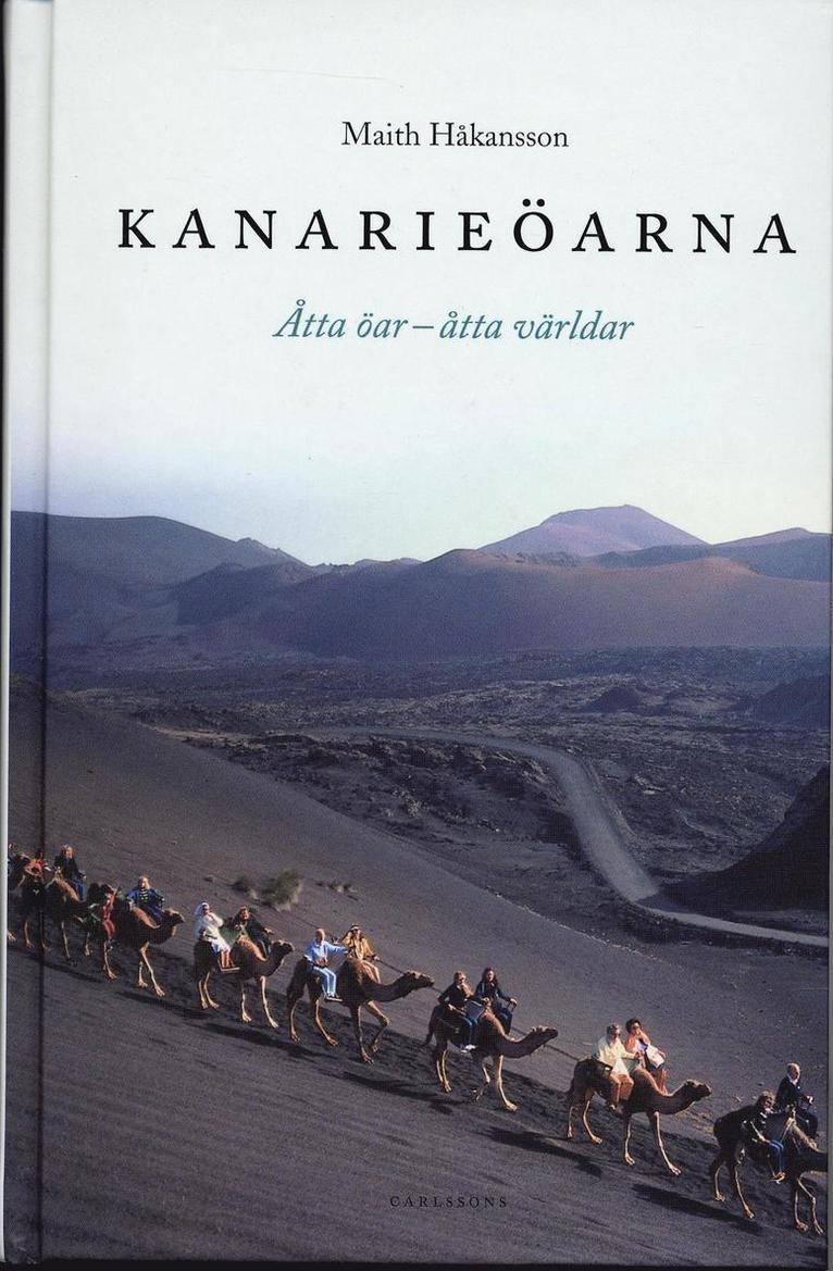 Maith Håkansson - Kanarieöarna : åtta öar - åtta världar, Inbunden