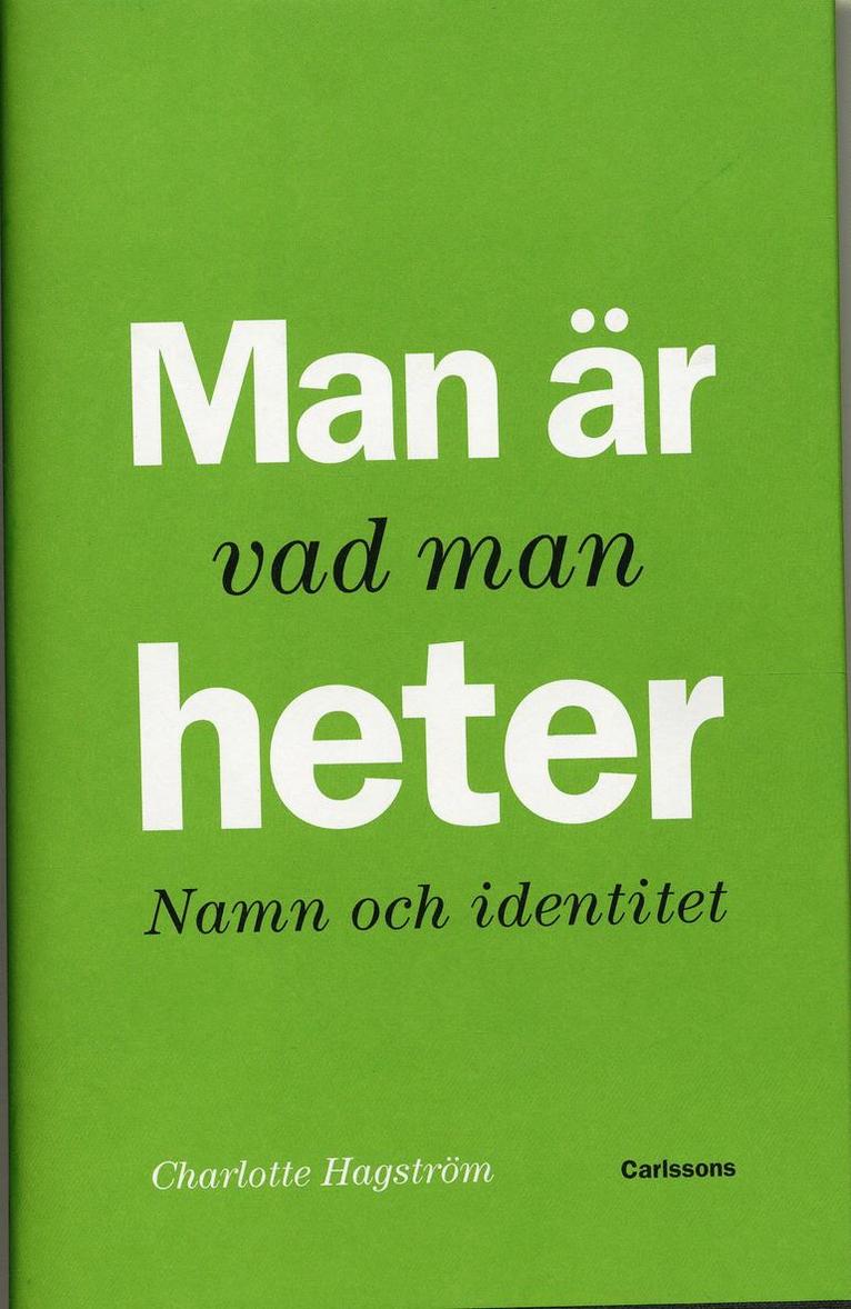Charlotte Hagström - Man är vad man heter : namn och identitet, Inbunden