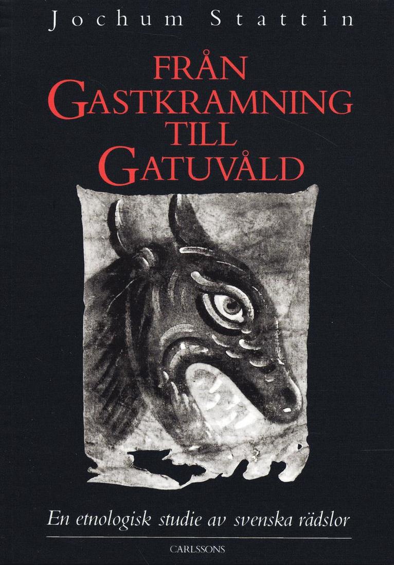 Från gastkramning till gatuvåld : en etnologisk studie av svenska rädslor 1