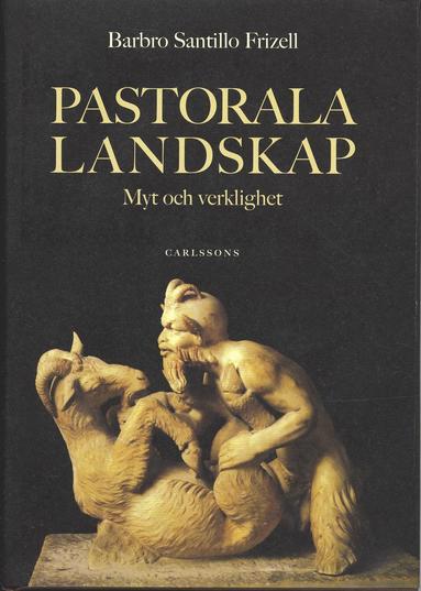 bokomslag Pastorala landskap : myt och verklighet