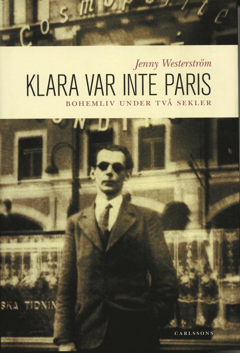 Klara var inte Paris : bohemliv under två sekler 1