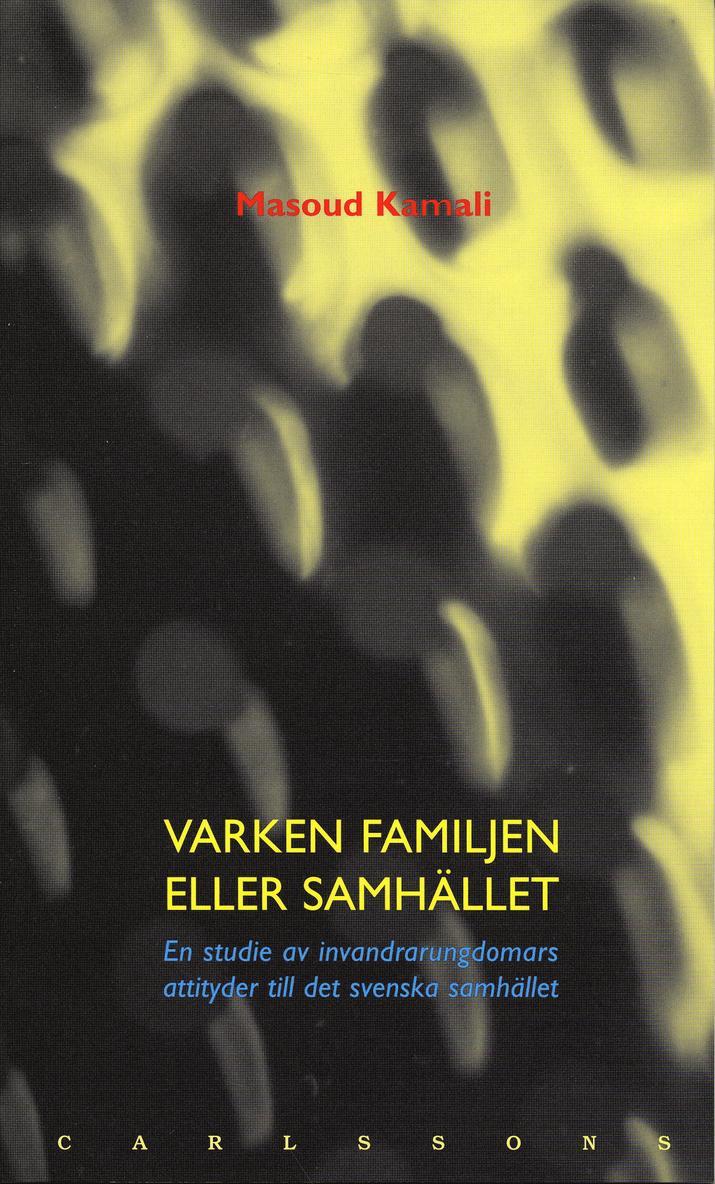 Masoud Kamali - Varken familjen eller samhället - En studie av invandrarungdomars attityder, Häftad