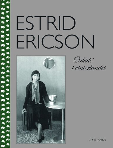 bokomslag Estrid Ericson : orkidé i vinterlandet