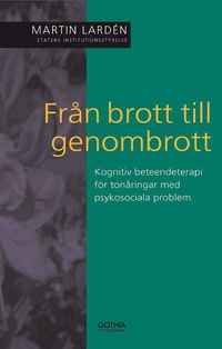 bokomslag Från brott till genombrott : kognitiv beteendeterapi för tonåringar med psykosociala problem