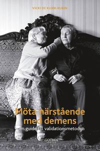 bokomslag Möta närstående med demens en guide till validationsmetoden