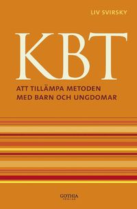 bokomslag KBT : att tillämpa metoden med barn och ungdomar