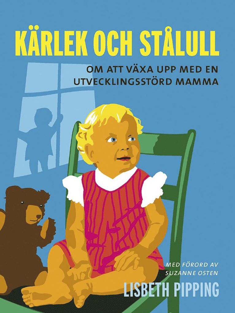 Kärlek och stålull : om att växa upp med en utvecklingsstörd mamma