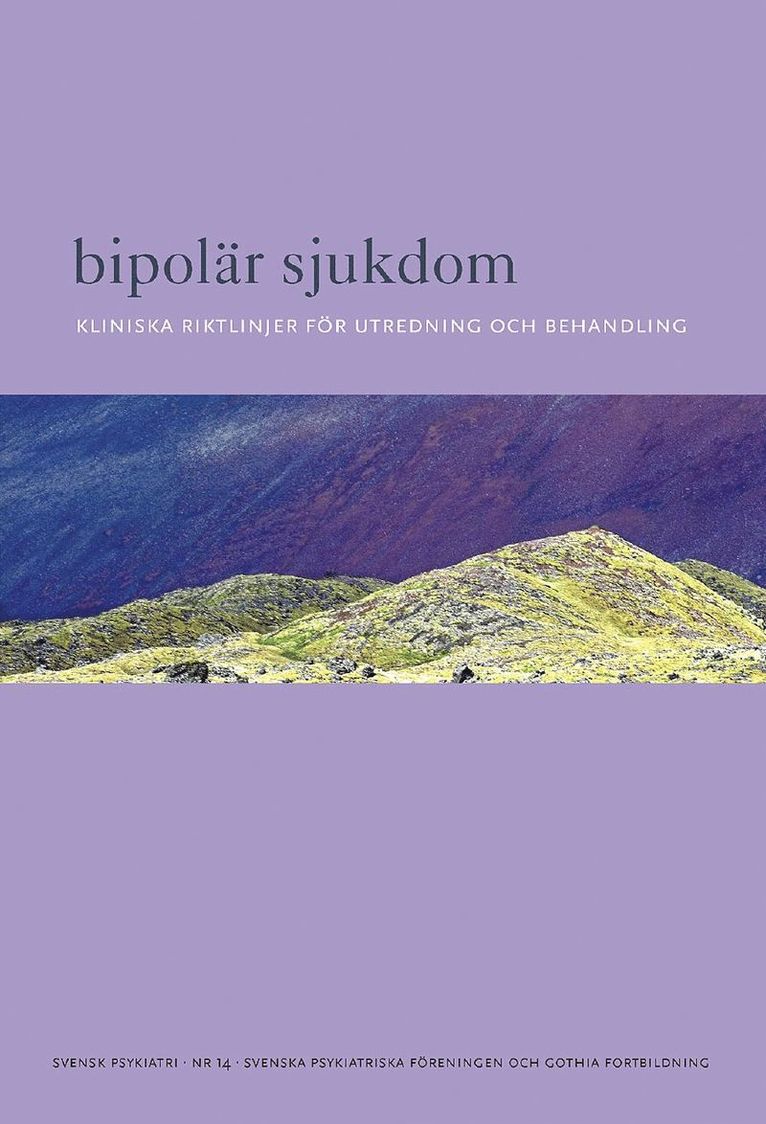 Svenska Psykiatriska Föreningen - Bipolär sjukdom : kliniska riktlinjer för utredning och behandling, Häftad