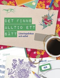 bokomslag Det finns alltid ett sätt : lösningsfokus och adhd