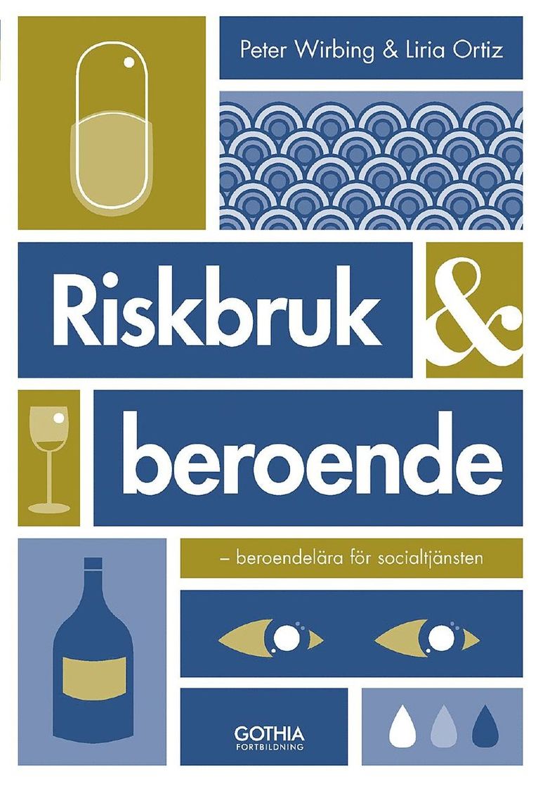 Peter Wirbing, Liria Ortiz - Riskbruk och beroende : beroendelära för socialtjänsten, Häftad