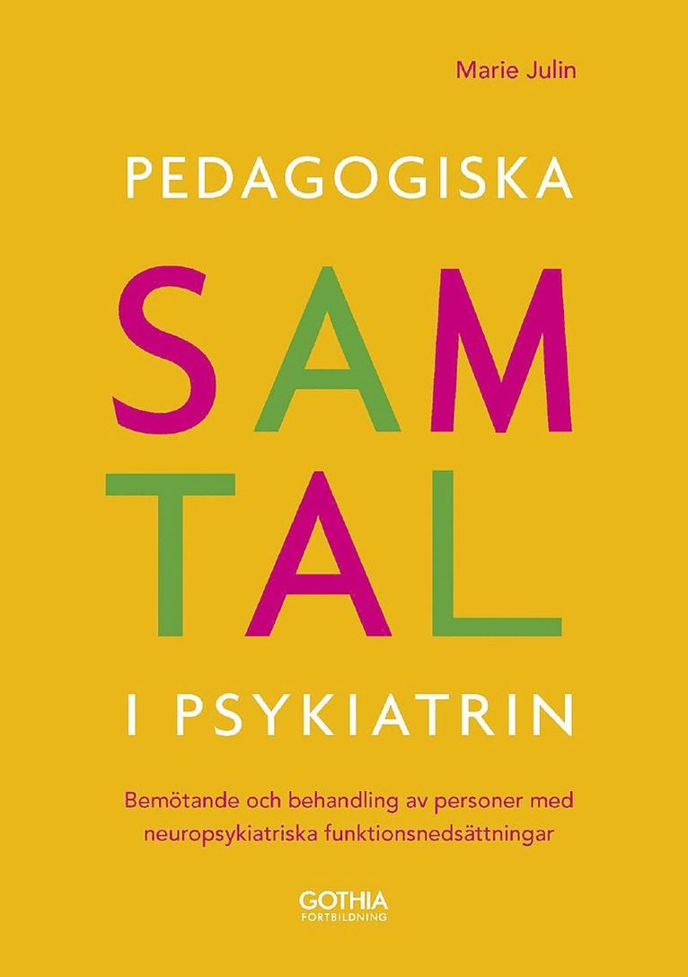 Marie Julin - Pedagogiska samtal i psykiatrin : bemötande och behandling av personer med neuropsykiatriska funktionsnedsättningar, Häftad
