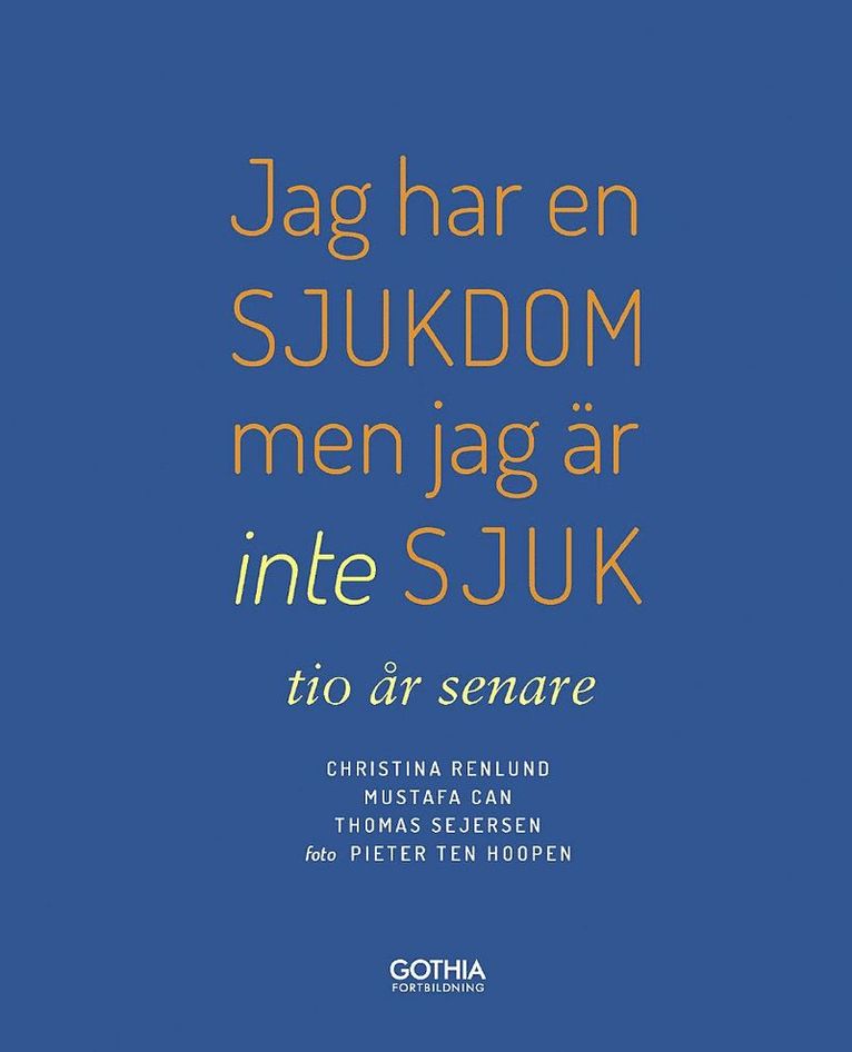 Jag har en sjukdom men jag är inte sjuk – tio år senare