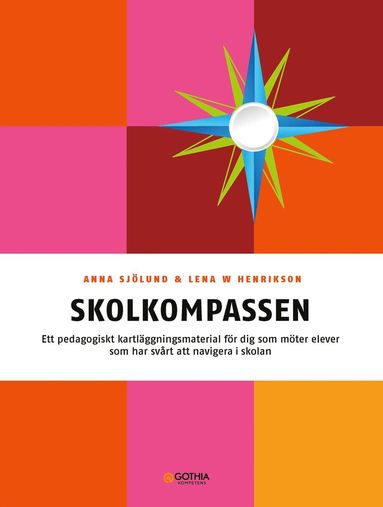 bokomslag Skolkompassen : ett pedagogiskt kartläggningsmaterial för dig som möter elever som har svårt att navigera i skolan