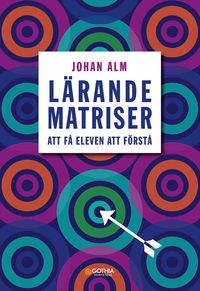 bokomslag Lärandematriser : att få eleven att förstå