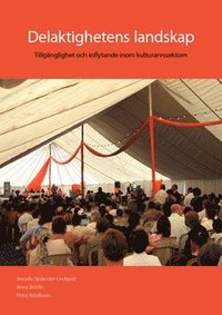 bokomslag Delaktighetens landskap - Tillgänglighet och inflytande inom kulturarvssektorn