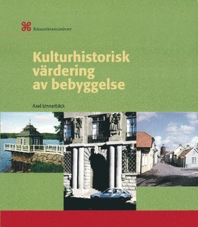 Axel Unnerbäck - Kulturhistorisk värdering av bebyggelse, Häftad