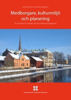 bokomslag Medborgare, kulturmiljö och planering : ett kvantitativt angreppssätt på medborgardeltagande