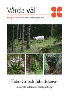 Fäbodar och fäbodskogar : biologiskt kulturarv i nordliga skogar 1